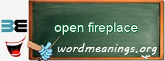 WordMeaning blackboard for open fireplace